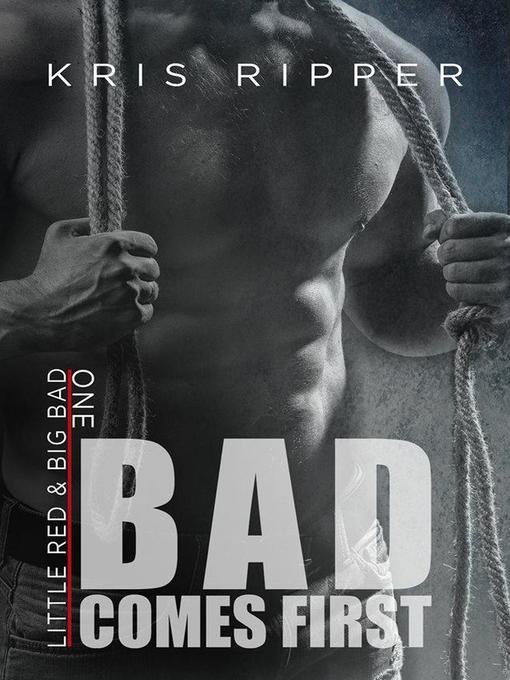 Title details for Bad Comes First by Kris Ripper - Available